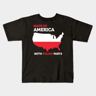 Made In America With Polish Parts Funny Amazing Poland Gift Kids T-Shirt